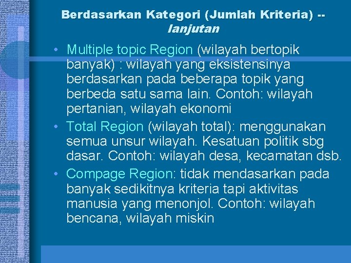 Berdasarkan Kategori (Jumlah Kriteria) -- lanjutan • Multiple topic Region (wilayah bertopik banyak) :