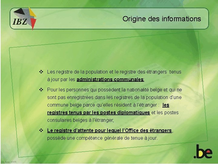 Origine des informations v Les registre de la population et le registre des étrangers