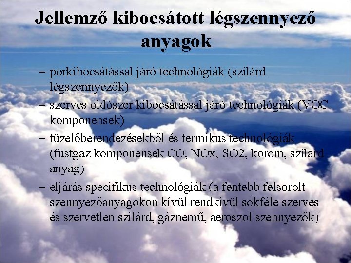 Jellemző kibocsátott légszennyező anyagok – porkibocsátással járó technológiák (szilárd légszennyezők) – szerves oldószer kibocsátással