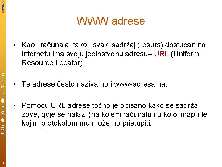 WWW adrese Udžbenik informatike za 5. razred • Kao i računala, tako i svaki