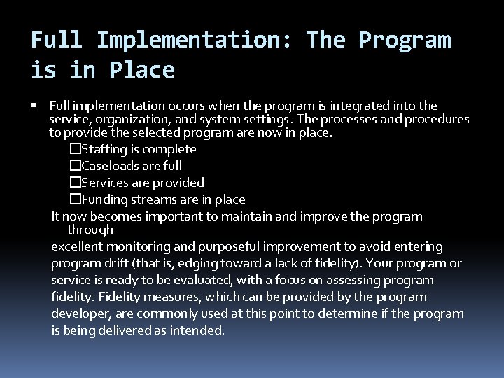 Full Implementation: The Program is in Place Full implementation occurs when the program is