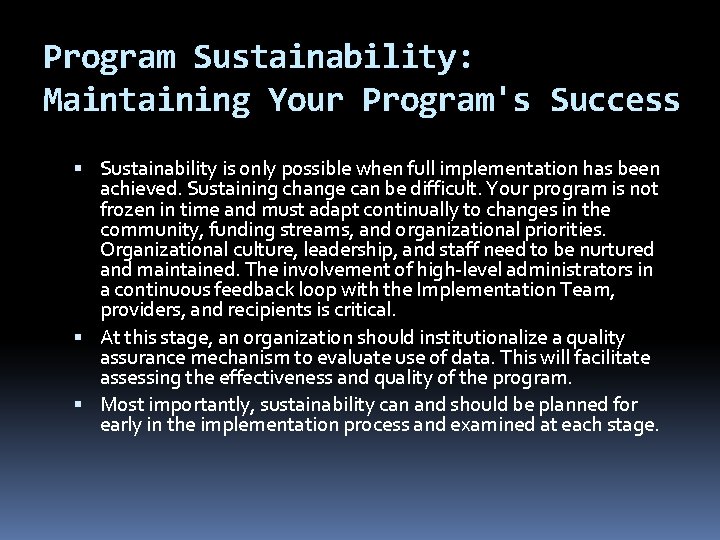 Program Sustainability: Maintaining Your Program's Success Sustainability is only possible when full implementation has