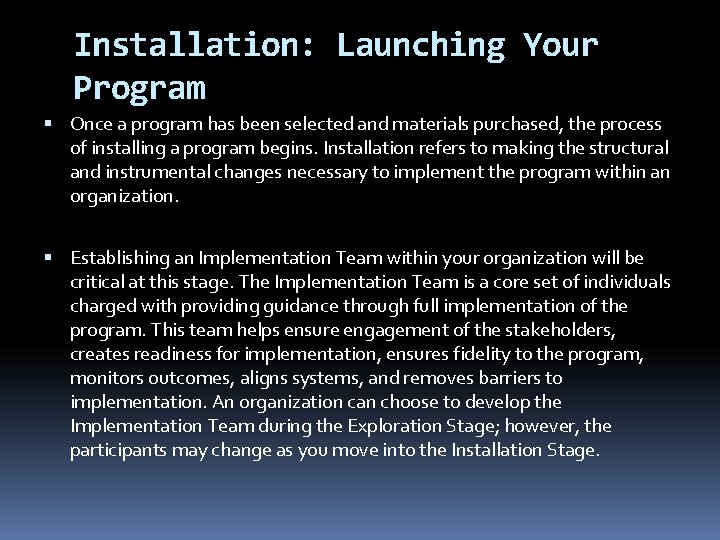 Installation: Launching Your Program Once a program has been selected and materials purchased, the