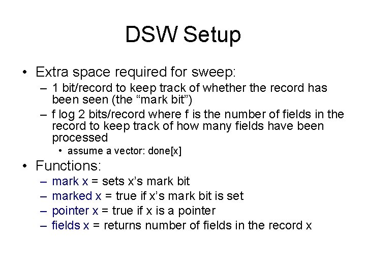 DSW Setup • Extra space required for sweep: – 1 bit/record to keep track