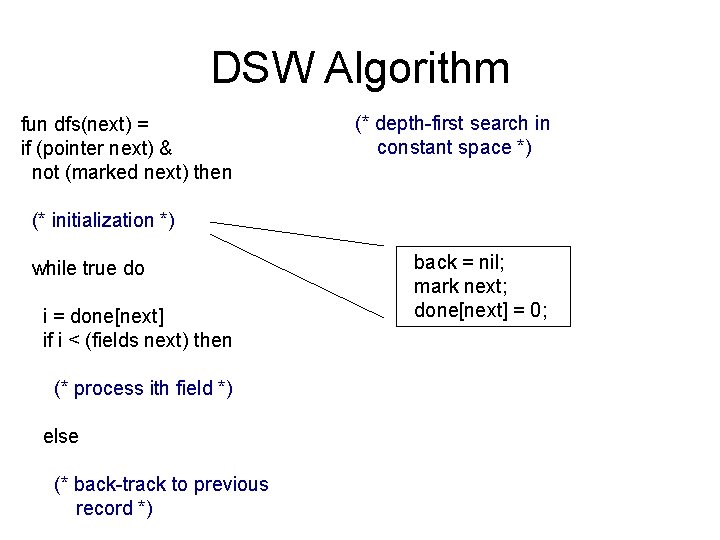 DSW Algorithm fun dfs(next) = if (pointer next) & not (marked next) then (*