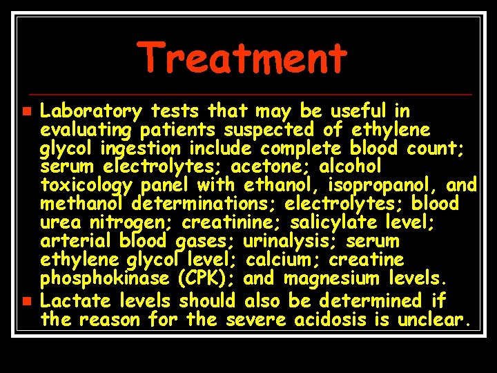 Treatment n n Laboratory tests that may be useful in evaluating patients suspected of