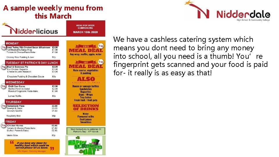 A sample weekly menu from this March We have a cashless catering system which