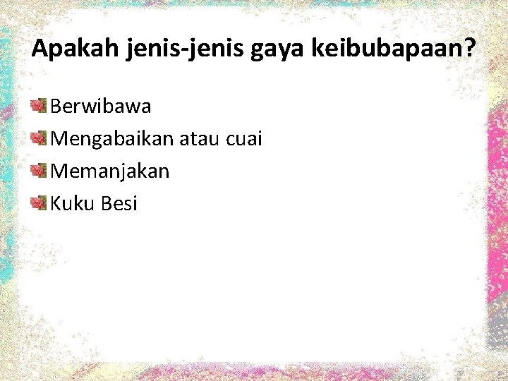 Apakah jenis-jenis gaya keibubapaan? Berwibawa Mengabaikan atau cuai Memanjakan Kuku Besi Apakah jenis-jenis gaya keibubapaan? Berwibawa Mengabaikan atau cuai Memanjakan Kuku Besi