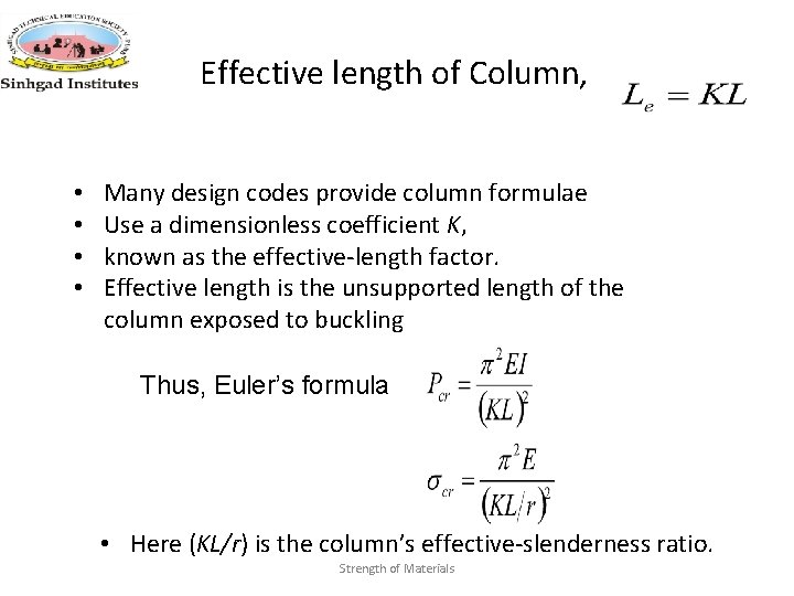 Effective length of Column, • • Many design codes provide column formulae Use a