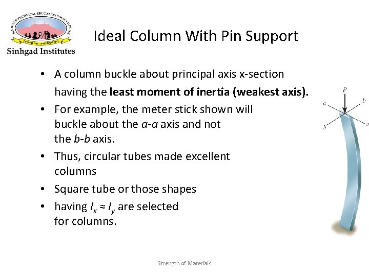 Ideal Column With Pin Support • A column buckle about principal axis x-section having