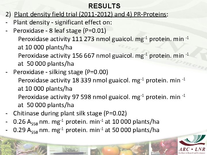 2) - - - RESULTS Plant density field trial (2011 -2012) and 4) PR-Proteins: