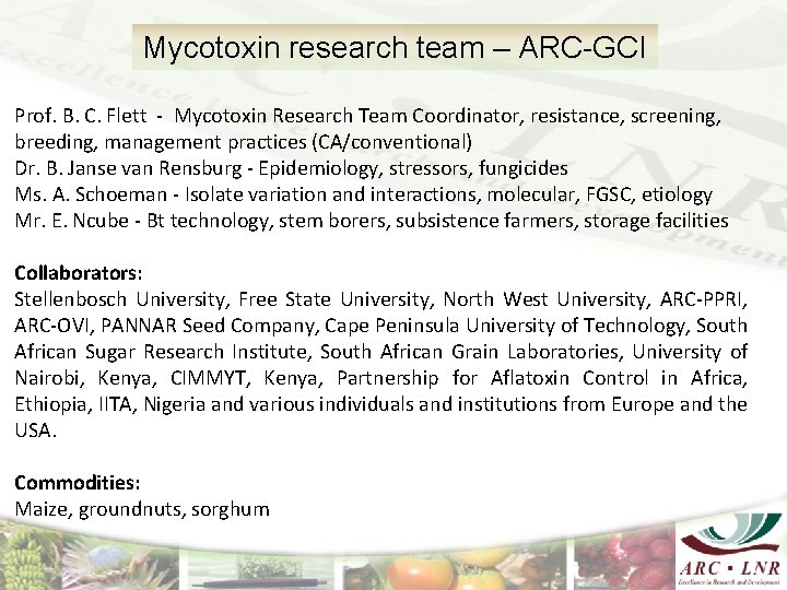 Mycotoxin research team – ARC-GCI Prof. B. C. Flett - Mycotoxin Research Team Coordinator,
