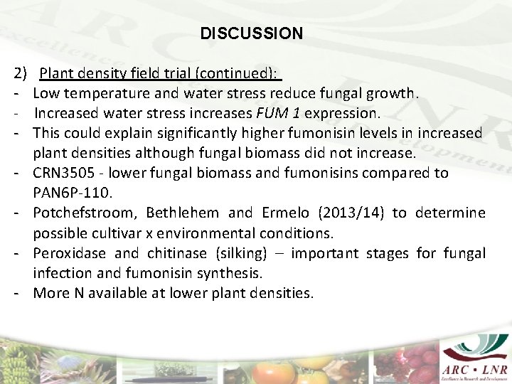 DISCUSSION 2) - Plant density field trial (continued): Low temperature and water stress reduce