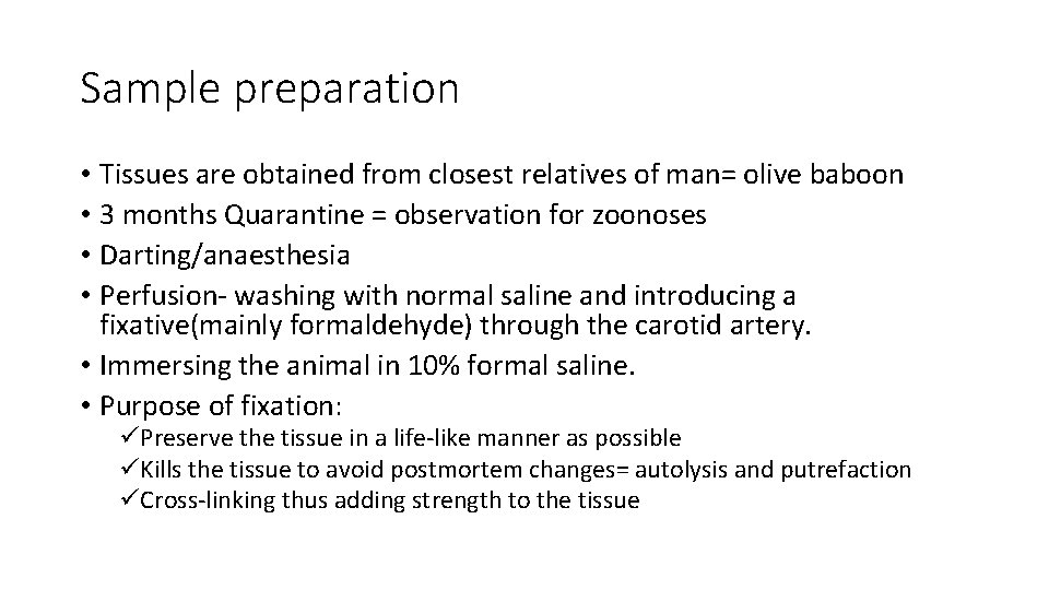 Sample preparation • Tissues are obtained from closest relatives of man= olive baboon •