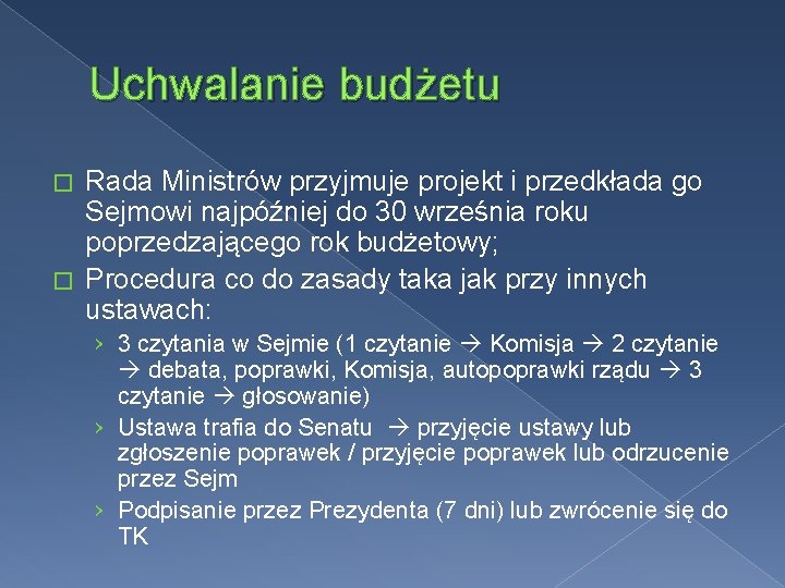 Uchwalanie budżetu Rada Ministrów przyjmuje projekt i przedkłada go Sejmowi najpóźniej do 30 września