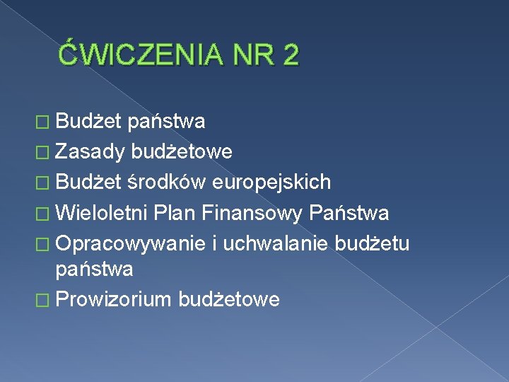 ĆWICZENIA NR 2 � Budżet państwa � Zasady budżetowe � Budżet środków europejskich �