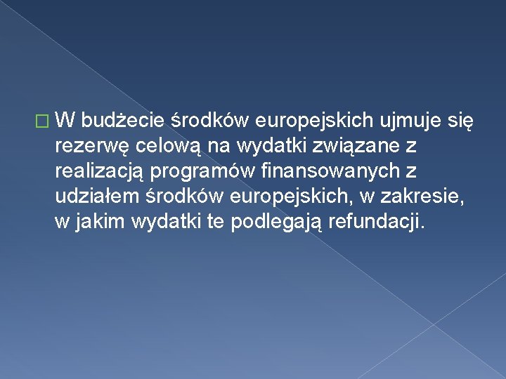 � W budżecie środków europejskich ujmuje się rezerwę celową na wydatki związane z realizacją