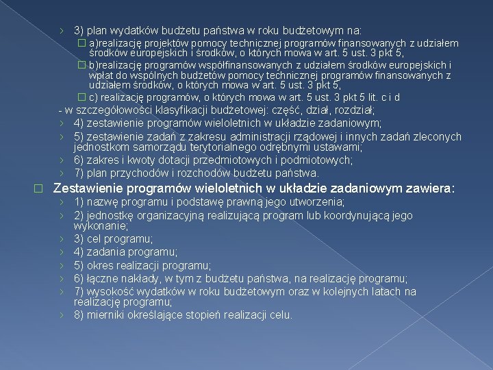 › 3) plan wydatków budżetu państwa w roku budżetowym na: � a)realizację projektów pomocy