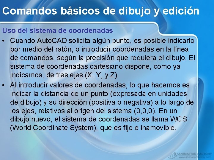 Comandos básicos de dibujo y edición Uso del sistema de coordenadas • Cuando Auto.