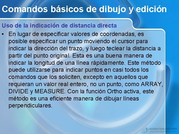 Comandos básicos de dibujo y edición Uso de la indicación de distancia directa •