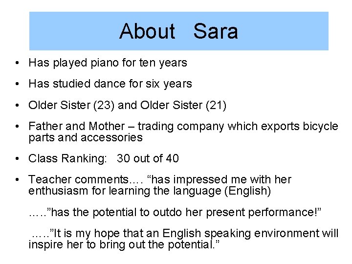 About Sara • Has played piano for ten years • Has studied dance for