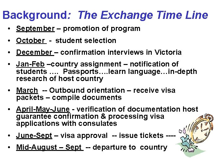 Background: The Exchange Time Line • September – promotion of program • October -