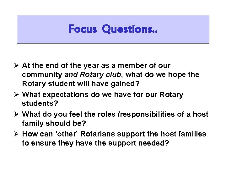 Focus Questions. . Ø At the end of the year as a member of