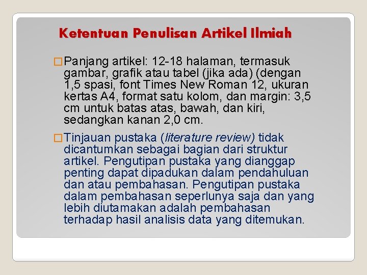 Ketentuan Penulisan Artikel Ilmiah � Panjang artikel: 12 -18 halaman, termasuk gambar, grafik atau