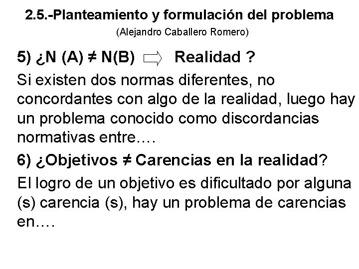 2. 5. -Planteamiento y formulación del problema (Alejandro Caballero Romero) 5) ¿N (A) ≠