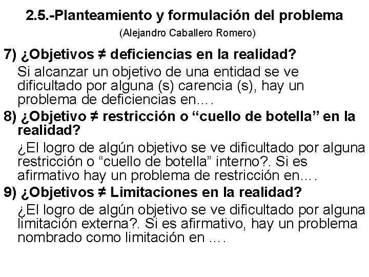2. 5. -Planteamiento y formulación del problema (Alejandro Caballero Romero) 7) ¿Objetivos ≠ deficiencias