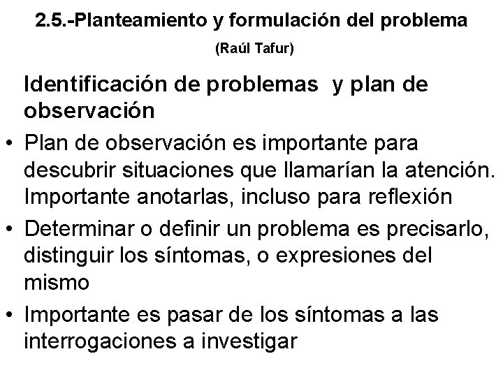 2. 5. -Planteamiento y formulación del problema (Raúl Tafur) Identificación de problemas y plan