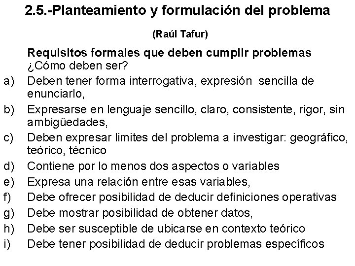 2. 5. -Planteamiento y formulación del problema (Raúl Tafur) a) b) c) d) e)