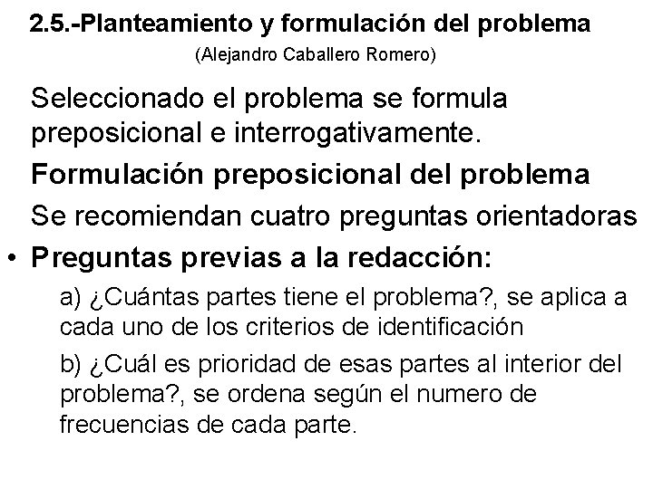 2. 5. -Planteamiento y formulación del problema (Alejandro Caballero Romero) Seleccionado el problema se