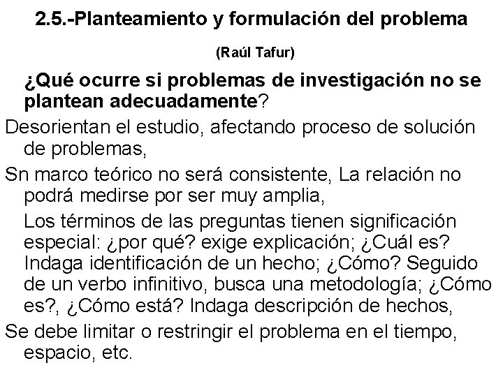 2. 5. -Planteamiento y formulación del problema (Raúl Tafur) ¿Qué ocurre si problemas de