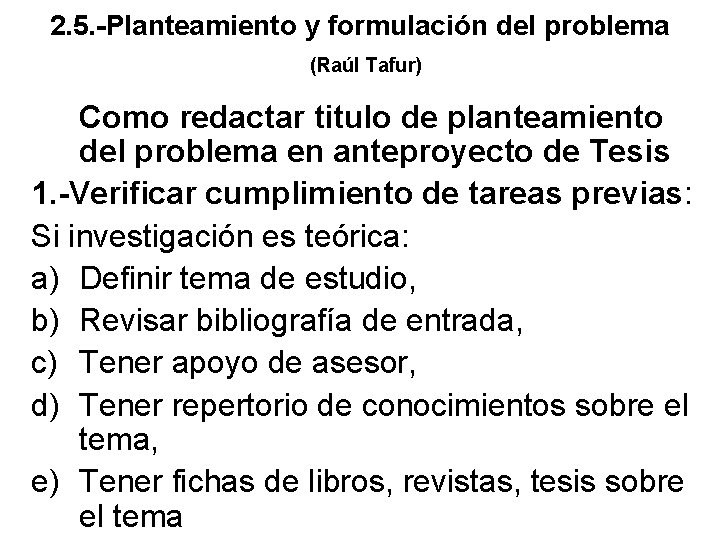 2. 5. -Planteamiento y formulación del problema (Raúl Tafur) Como redactar titulo de planteamiento