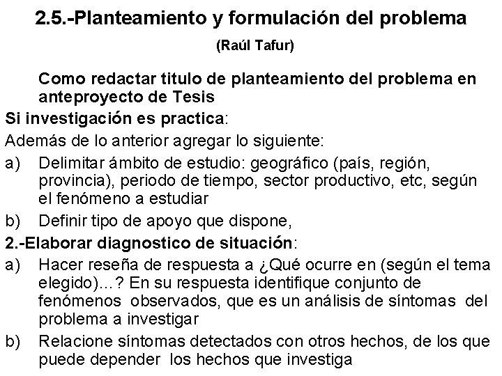 2. 5. -Planteamiento y formulación del problema (Raúl Tafur) Como redactar titulo de planteamiento