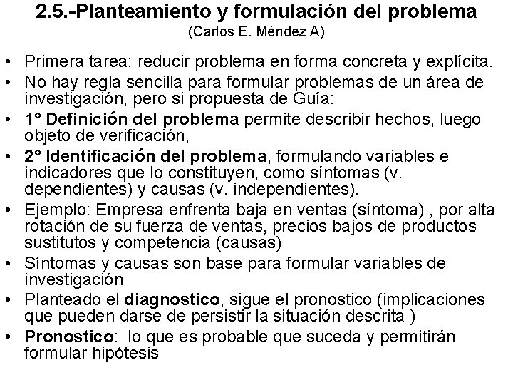 2. 5. -Planteamiento y formulación del problema (Carlos E. Méndez A) • Primera tarea: