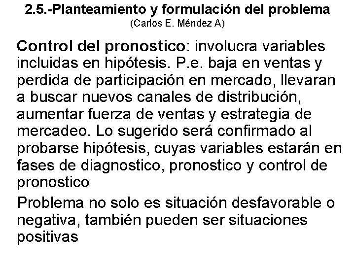 2. 5. -Planteamiento y formulación del problema (Carlos E. Méndez A) Control del pronostico: