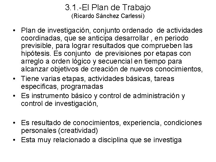 3. 1. -El Plan de Trabajo (Ricardo Sánchez Carlessi) • Plan de investigación, conjunto