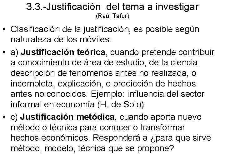 3. 3. -Justificación del tema a investigar (Raúl Tafur) • Clasificación de la justificación,