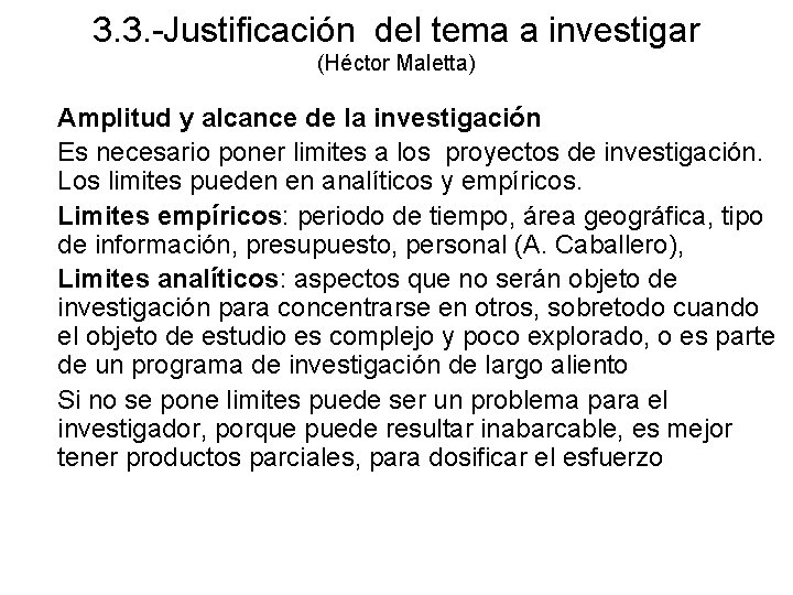 3. 3. -Justificación del tema a investigar (Héctor Maletta) Amplitud y alcance de la