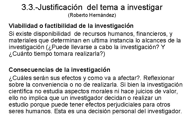 3. 3. -Justificación del tema a investigar (Roberto Hernández) Viabilidad o factibilidad de la