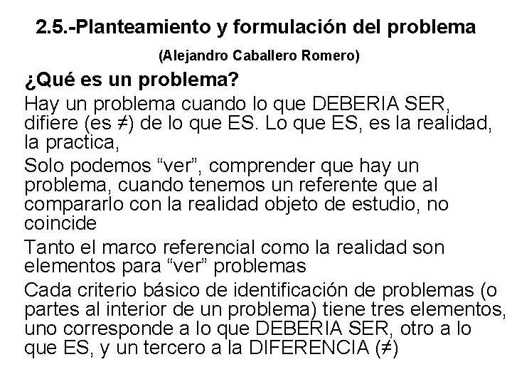 2. 5. -Planteamiento y formulación del problema (Alejandro Caballero Romero) ¿Qué es un problema?
