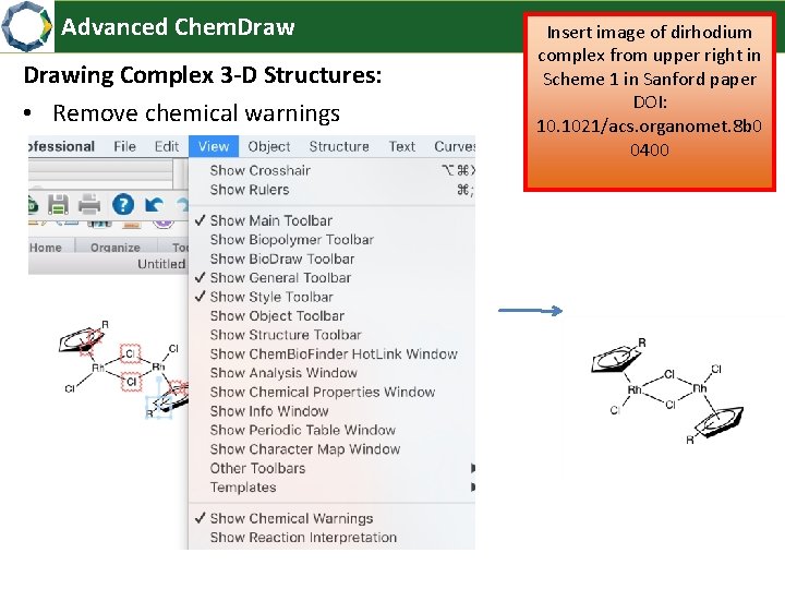 Advanced Chem. Drawing Complex 3 -D Structures: • Remove chemical warnings Insert image of