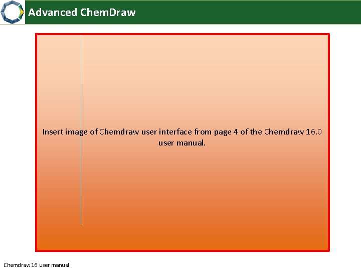 Advanced Chem. Draw Insert image of Chemdraw user interface from page 4 of the