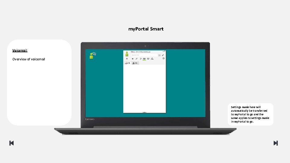 my. Portal Smart Voicemail Overview of voicemail Settings made here will automatically be transferred