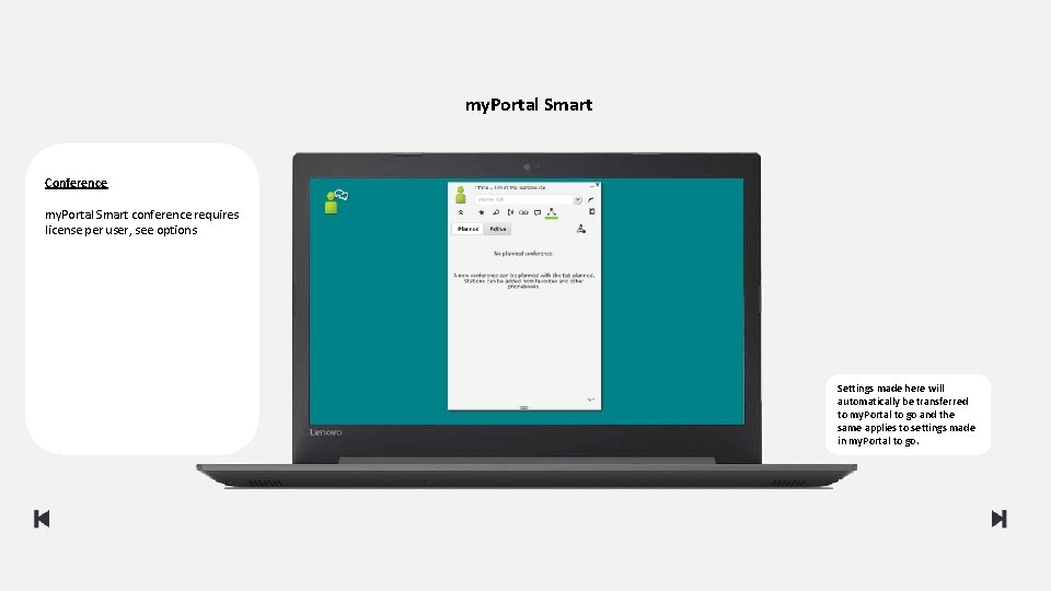 my. Portal Smart Conference my. Portal Smart conference requires license per user, see options