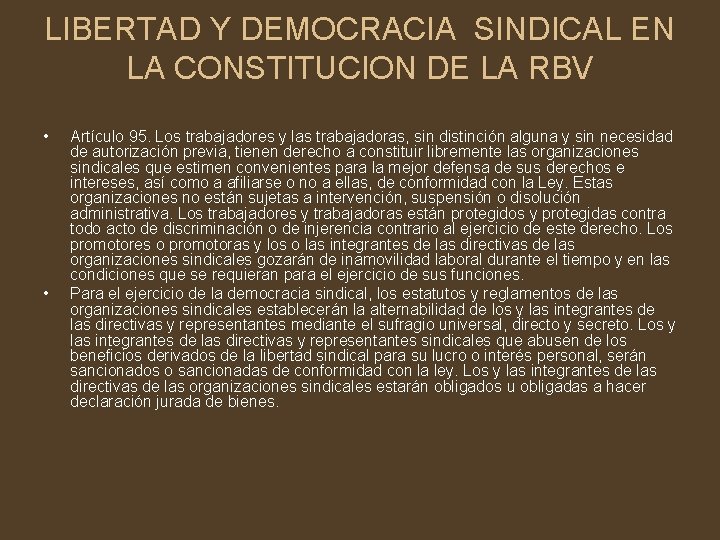 LIBERTAD Y DEMOCRACIA SINDICAL EN LA CONSTITUCION DE LA RBV • • Artículo 95.