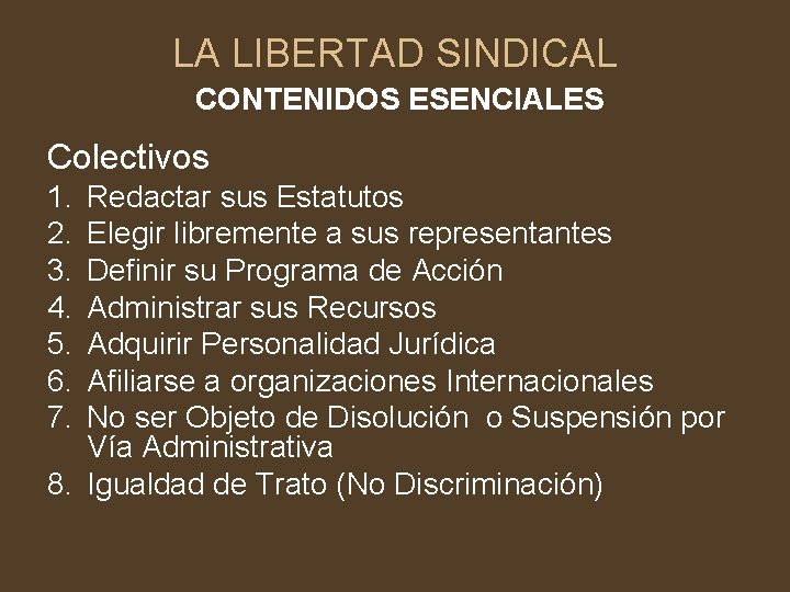 LA LIBERTAD SINDICAL CONTENIDOS ESENCIALES Colectivos 1. 2. 3. 4. 5. 6. 7. Redactar