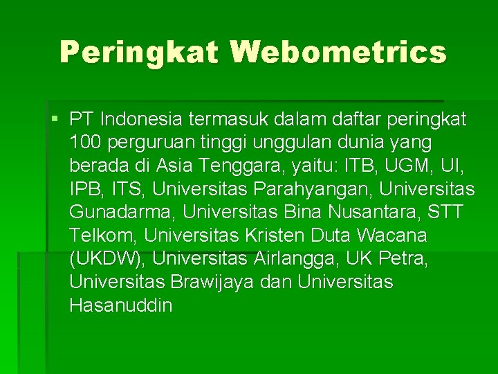Peringkat Webometrics § PT Indonesia termasuk dalam daftar peringkat 100 perguruan tinggi unggulan dunia